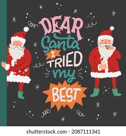 Dear Santa I Tried My Best hand lettering quote. Hand drawn Santa characters eating cookie and peeking from behind the wall. Handwritten message for holiday card, print, poster, t-shirt, merch