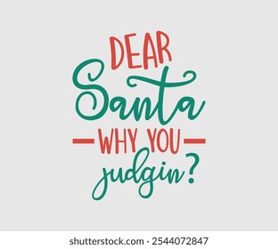 Dear Santa Vector for Christmas, Matching Christmas Shirts Idea Design, Christmas Vector Design, Lettering Vector illustration. Good for scrapbooking, posters, templet, greeting cards, banners,