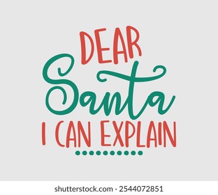 Dear Santa Vector for Christmas, Matching Christmas Shirts Idea Design, Christmas Vector Design, Lettering Vector illustration. Good for scrapbooking, posters, templet, greeting cards, banners,