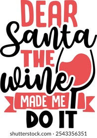 Dear Santa the wine made me do it