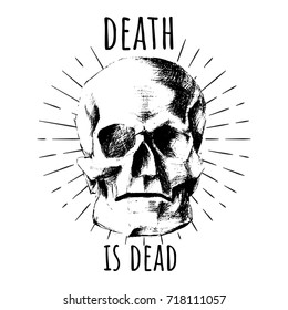Death is dead. Vector hand drawn illustration with skull