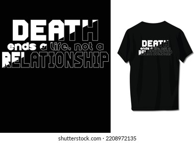 Death ends a life, not a relationship.
