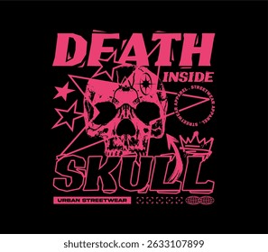 Death Inside slogan with a grunge skull illustration. Perfect for T-shirt, hoodie, sticker, streetwear, urban fashion, apparel, and merchandise