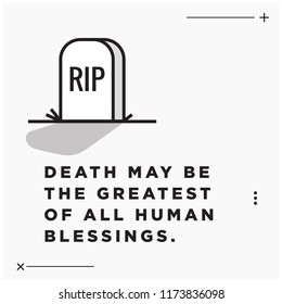 Death may be the greatest of all human blessings Motivational Quote With Rest in Piece Tombstone Vector Illustration
