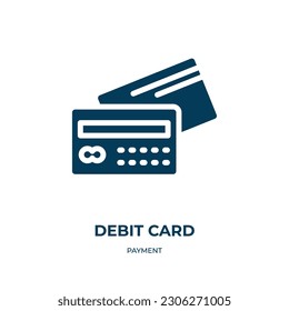debit card vector icon. debit card, payment, credit filled icons from flat payment concept. Isolated black glyph icon, vector illustration symbol element for web design and mobile apps