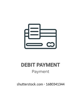 Debit payment outline vector icon. Thin line black debit payment icon, flat vector simple element illustration from editable payment concept isolated stroke on white background
