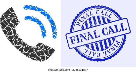 Debris mosaic phone ring icon, and blue round FINAL CALL grunge stamp seal with text inside circle form. Phone ring collage icon of detritus elements which have variable sizes, and positions,