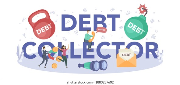 Debt collector typographic header. Pursuing payment of debt owed by person or businesses company. Collecting agency looking for people who doesn't pay bills. Vector flat illustration