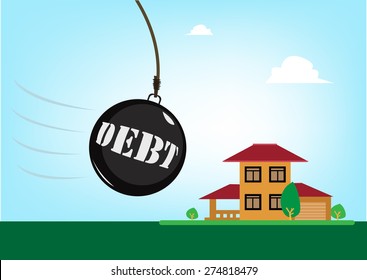 Debt Concept. A Giant Wrecking Ball moves towards a residential building. Editable EPS10 Illustration.