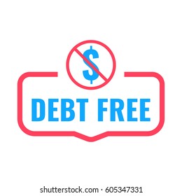 Debt free. Badge with dollar icon. Flat vector illustration on white background.
