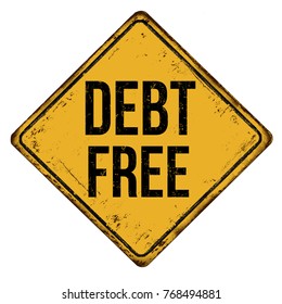 Debt free vintage rusty metal sign on a white background, vector illustration