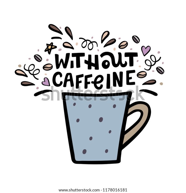 Decaffeinated Coffee Cup Handdrawn Lettering Without Stock Vector Royalty Free