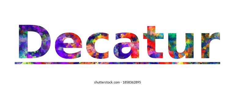 Decatur. Colorful typography text banner. Vector the word decatur design