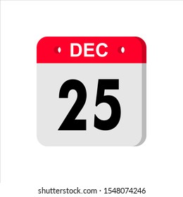 December 25 - Calendar Icon. Calendar Icon with shadow. Flat style. Date, day and month. Reminder. Vector illustration. Organizer application, app symbol. Ui. User interface sign. Christmas Time.