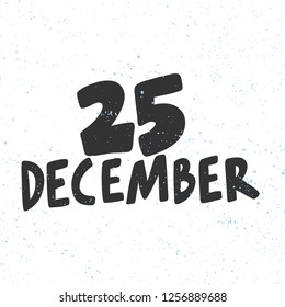 December 25. Sticker for social media content. Vector hand drawn illustration design. Bubble pop art comic style poster, t shirt print, post card, video blog cover