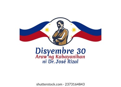 December 30, Happy Rizal Day Vector Illustration. Suitable for greeting card, poster and banner.