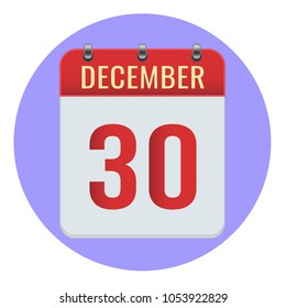 December 30. Vector flat daily calendar icon. Date and time, day, month 2018. Holiday. Season.