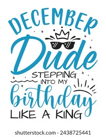December dude birthday king design Happy birthday quote designs svg