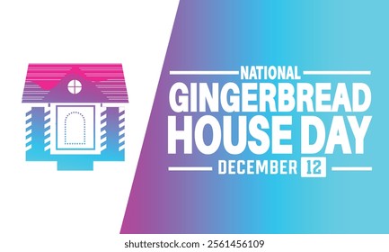 December is Gingerbread House Day . Holiday concept. suitable for placard, background, Greeting Card, Poster design template with text inscription, standard Social Media Post.