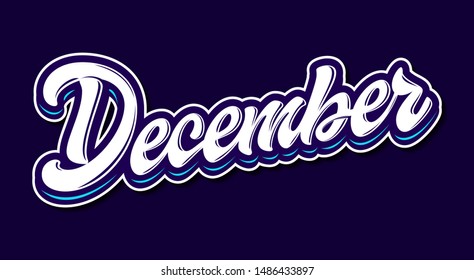 December. Hand drawn lettering. Bright vector inscription in graffiti style. Handwritten phrase for banner, flyer, logo, greeting card, calendar.
