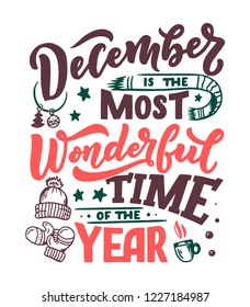 December Inspirational quote. Typography for calendar or poster, invitation, greeting card or t-shirt. Vector lettering, calligraphy design. Text background