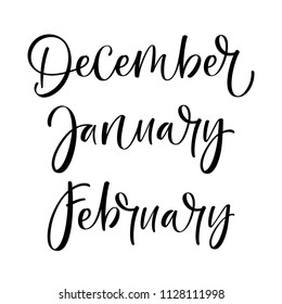 December January February. Vector hand written lettering set. Winter months.