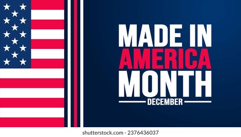 December is Made In America Month background template. Holiday concept. background, banner, placard, card, and poster design template with text inscription and standard color. vector illustration.
