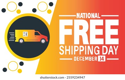 December is National Free Shipping Day. Holiday concept, suitable for placard, background, Greeting Card, Poster design template with text inscription, standard Social Media Post.