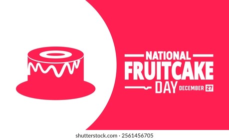 December is National fruitcake day Vector illustration. Holiday concept. suitable for placard, background, Greeting Card, Poster design template with text inscription, standard Social Media Post.