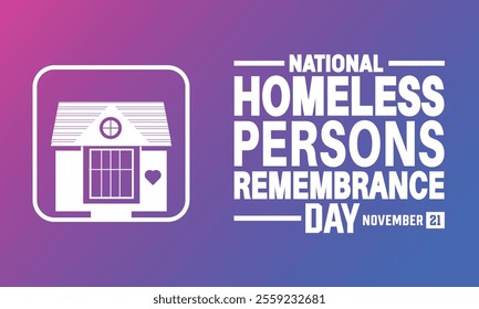 December is National Homeless Persons Remembrance Day .Holiday concept. suitable for placard, background,Greeting Card, Poster design template with text inscription, standard Social Media Post.