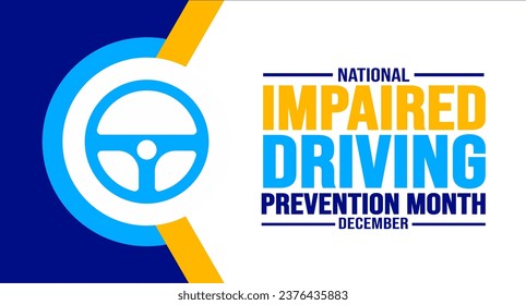 December is National Impaired Driving Prevention Month background template. Holiday concept. background, banner, placard, card, and poster design template with text inscription and standard color.