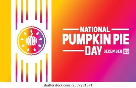 December is National Pumpkin Pie Day background template. Holiday concept. suitable for background,banner, placard, Poster design with text inscription, standard Social Media Post.vector illustration.