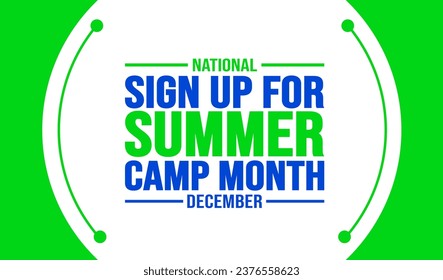 December is National Sign Up for Summer Camp Month background template. Holiday concept. background, banner, placard, card, and poster design template with text inscription and standard color. vector 