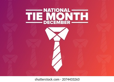 December is National Tie Month. Holiday concept. Template for background, banner, card, poster with text inscription. Vector EPS10 illustration