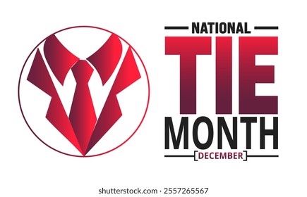 December is National Tie Month. Holiday concept. suitable for placard, background, Greeting Card, Poster design template with text inscription, standard Social Media Post.