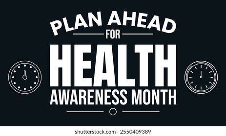 December is Plan Ahead for Health Awareness Month background template