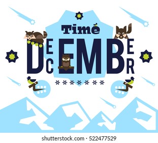 December time. Designed for printing, postcards, calendars, notebooks, diary. Star fall, animals sit on the letters. Bullfinch, branch, berries. Owl, raccoon, dog. Snowflakes. Vector illustration