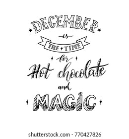 December is the time for hot chocolate and magic. Calligraphy and lettering poster  vector.