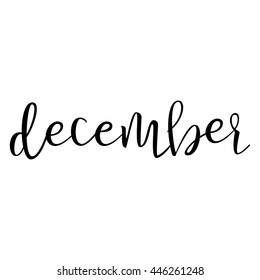 December. Typographic Design. Black Hand Lettering Text Isolated on White Background. For Housewarming Posters, Greeting Cards, Home Decorations, Business Presentation. Vector illustration
