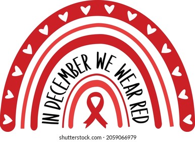 In December we wear red vector illustration with rainbow and red ribbon. World AIDS awareness day concept design for t-shirts, apparel, posters and so on