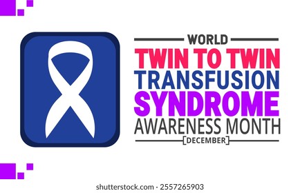 December is World Twin To Twin Transfusion Syndrome Awareness Month. Holiday concept. suitable for placard, background, Greeting Card, Poster design template with text inscription