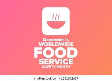 December is Worldwide Food Service Safety Month. Holiday concept. Template for background, banner, card, poster with text inscription. Vector EPS10 illustration
