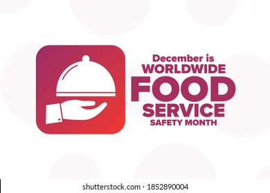 December Is Worldwide Food Service Safety Month. Holiday Concept. Template For Background, Banner, Card, Poster With Text Inscription. Vector EPS10 Illustration