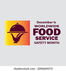 December is Worldwide Food Service Safety Month. Template for background, banner, card, poster with text inscription. Vector EPS10 illustration