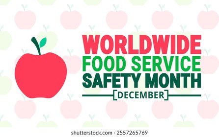 December is Worldwide Food Service Safety Month. Holiday concept. suitable for placard, background, Greeting Card, Poster design template with text inscription, standard Social Media Post.