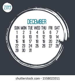 December year 2019 contemporary vector monthly calendar. Week starting from Sunday. Hand drawn brush stroke circle white design over dark gray background.