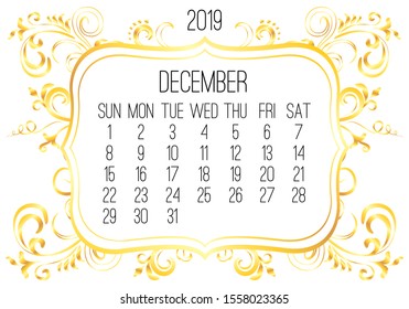 December year 2019 vector monthly calendar. Week starting from Sunday. Victorian ornate golden frame design over white background.