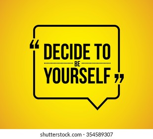 decide to be yourself quote illustration design graphic