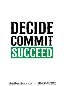 decide commit succeed. Hand drawn typography poster design. Premium Vector.