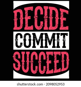 decide commit succeed t shirt